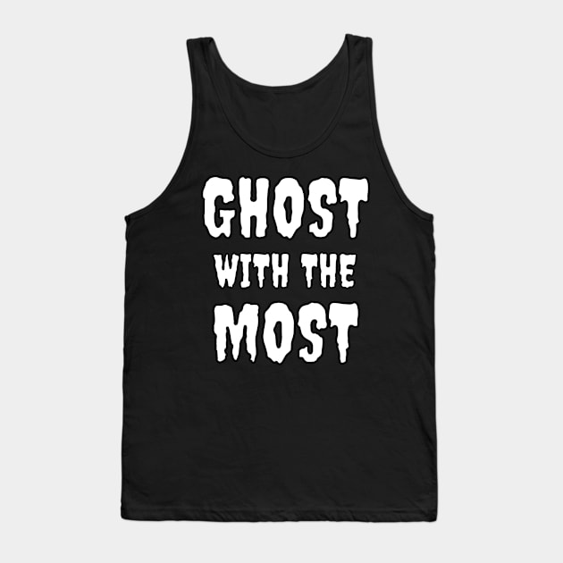 Ghost with the Most Tank Top by teejaya